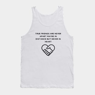 True Friends Are Never Apart Tank Top